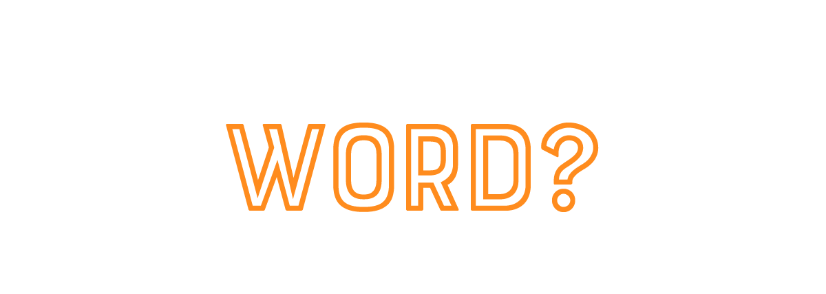 What's in a Word? A lot actually.